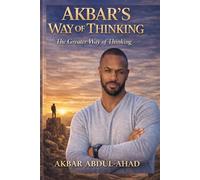 “Akbar’s Way of Thinking”: The Greater Way