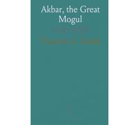 Akbar, the Great Mogul: 1542-1605