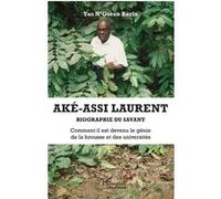 Aké-Assi Laurent. Biographie du savant N'Goran Bazin Yao (Auteur)