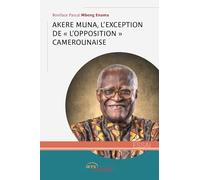 Akere Muna, l'exception de l'« opposition » camerounaise