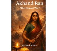 Akhand Ran: The Eternal War