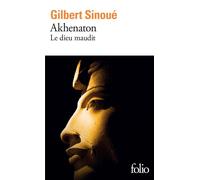 Akhenaton Le dieu maudit - Gilbert Sinoué - Gallimard - Poche - Roman