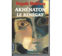 Akhénaton le renégat