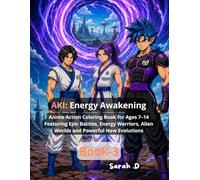 AKI: Energy Awakening-BOOk 3: Anime Action Coloring Book for Ages 7-14 Featuring Epic Battles, Energy Warriors, Alien Worlds and Powerful New Evolutions