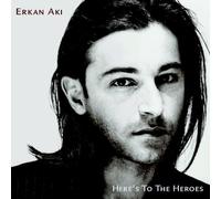 Aki, Erkan - Here's to The Heroes [Import]