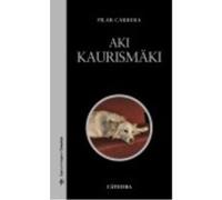 Aki Kaurismäki - Pilar Carrera Pilar Carrera (Auteur)