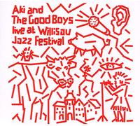 Aki & the Good Boys - Live At Willisau Jazz Festival