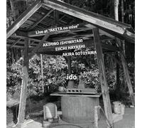 Akihiro Ishiwatari - ido: Live at ''AKETA no mise''