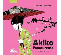 Akiko l'amoureuse: Petit conte zen