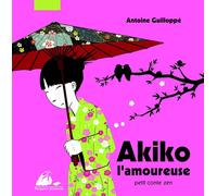 Akiko l'amoureuse: Petit conte zen