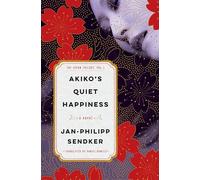 Akiko's Quiet Happiness: The Japan Trilogy, Vol. 1