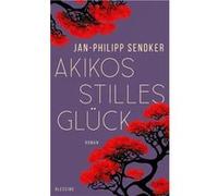 Akikos stilles Glück. Roman | Jan-Philipp Sendker Jan-Philipp SendkerJan-Philipp Sendker (Auteur)