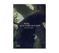 Akiloë ou le souffle de la foret Ou le souffle de la forêt - Philippe Curval - La volte - broché - Roman