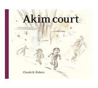 Akim court Claude K. Dubois (Auteur)