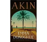 Akin by Emma Donoghue Unknown (Auteur)