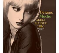 AKIRA MATSUO TRIO - Besame Mucho (Remaster) (Paper Jac/Remaster)
