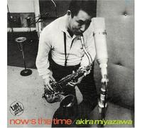 Akira Miyazawa - Now's The Time [Import]