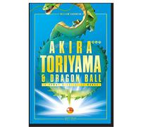 AKIRA TORIYAMA ET DRAGON BALL - UNE HISTOIRE CROISEE
