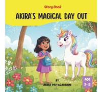 Akira's Magical Day Out: Akira and the Unicorn's Perfect Day Out