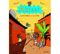 Akissi - Tome 2 - Super-Héros En Plâtre