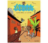 Akissi - Tome 2 - Super-Héros En Plâtre