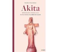 Akita. Le message du rosaire de la Vierge