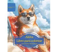 Akita: Libro para colorear para amantes de los perros - Edición de verano
