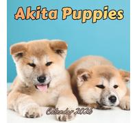 Akita Puppies Calendar 2026: Organizer For Home & Office From January to December For Men, Women