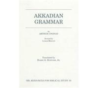 Akkadian Grammar, Society of Biblical Literature: Resources for Biblical Study, No 30 Arthur Ungnad, Lubor Matous (Auteur)