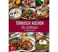 Akkor, M Turkisch Kochen Fur Anfanger Book NEUF