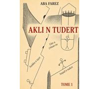 Akli n Tudert: L'esclave de la vie