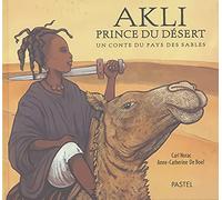 Akli, Prince Du Désert - Un Conte Du Pays Des Sables