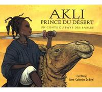 Akli, Prince Du Désert - Un Conte Du Pays Des Sables