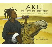 Akli, Prince Du Désert - Un Conte Du Pays Des Sables