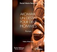 Daniel Menie Bengone – Akomaya, un destin pour deux hommes – Roman – Broché
