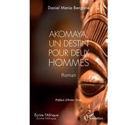 Akomaya, un destin pour deux hommes - Daniel Menie Bengone - L'harmattan - broché - Roman