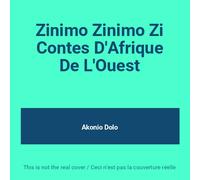 Akonio Dolo - Zinimo Zinimo Zi - Contes D'Afrique De L'Ouest