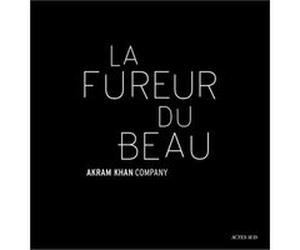 Akram Khan : La Fureur du beau Collectif (Auteur), Alain Sainte-Marie (Traduction)
