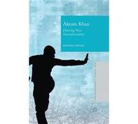 Akram Khan Royona Mitra, (Auteur)
