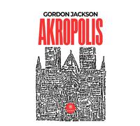 Akropolis - Gordon Jackson - Le Lys Bleu - Poche - Poésie