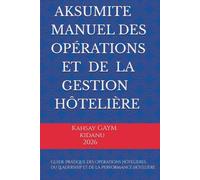 AKSUMITE MANUEL DES OPÉRATIONS ET DE LA GESTION HÔTELIÈRE