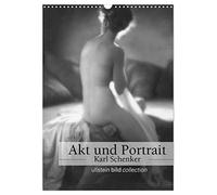 Akt und Portrait - Karl Schenker (Wandkalender 2026 DIN A3 hoch), CALVENDO Monatskalender: Fotografien der ullstein bild collection zu Karl Schenker "Akt und Portrait"