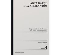 Akta karne dla aplikantów - Małgorzata Młodawska-Piaseczna, Igor Tuleya, Anna Wielgolewska (Lehrbücher auf Polnisch)