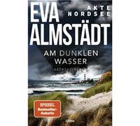 Akte Nordsee - am dunklen Wasser | Eva Almstadt Eva Almstadt (Auteur)
