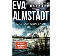 Akte Nordsee. Das schweigende Dorf | Eva Almstadt Eva AlmstadtEva Almstadt (Auteur)