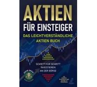 Aktien Für Einsteiger - Das Leichtverständliche Aktien Buch