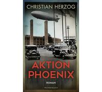 Aktion Phoenix: Ein rasanter Thriller vor dem Hintergrund der Olympischen Spiele 1936 in Berlin
