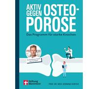 Aktiv gegen Osteoporose: Das Programm für starke Knochen