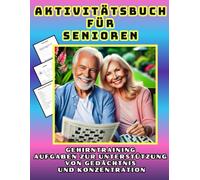 Aktivitätsbuch für Senioren.Aufgaben zur Unterstützung von Gedächtnis und Konzentration.: Rätsel und Spaß für ältere Menschen ... Labyrinthe, Große Schrift, klare Seiten