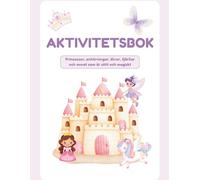 Aktivitetsbok med tema prinsessor, älvor, enhörningar, fjärilar och annat sött och magiskt: Pysselbok för barn 3-6 år och som älskar magiska och söta figurer